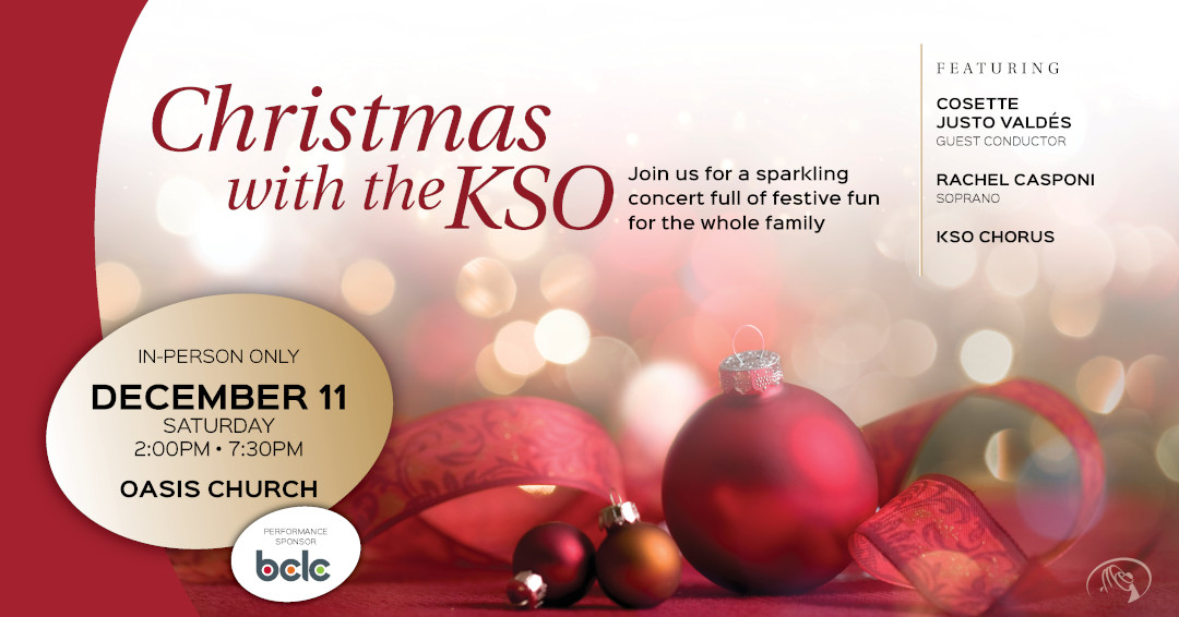 the kamloops symphony presents "christmas with the kso" on saturday, december 11, 2021