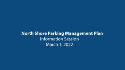 Parking Management Plan - North Shore Information Session l March 1, 2022