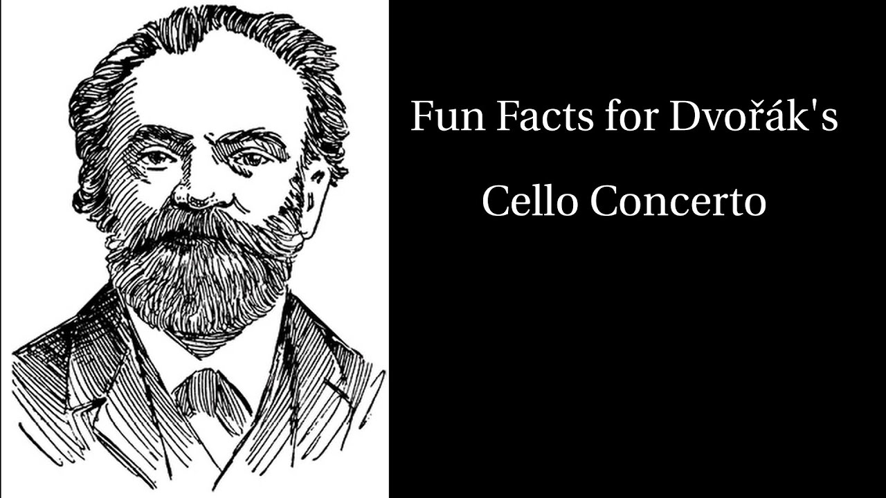 Fun Facts for Dvořák's Cello Concerto
