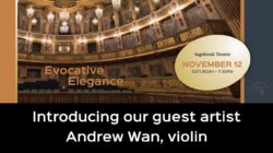 Introducing violinist Andrew Wan, our Evocative Elegance Guest Artist