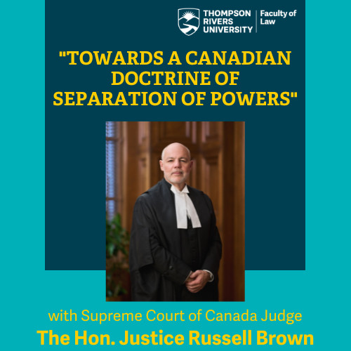 “Towards a Canadian Doctrine of Separation of Powers” with the Hon. Justice Russell Brown – TRU Newsroom