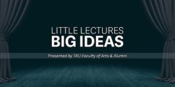 Little Lectures, Big Ideas – TRU Newsroom