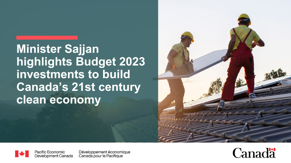 Minister Sajjan highlights budget investments to build Canada’s 21st century clean economy