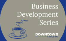 Business Development Series - Downtown Kamloops