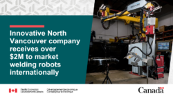 Innovative North Vancouver company receives more than $2 million to market welding robots internationally