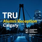 TRU Faculty of Law Alumni Reception Calgary – TRU Newsroom