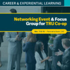 Co-op networking event and focus group – TRU Newsroom