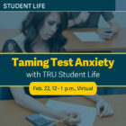 Taming test anxiety – TRU Newsroom