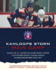 Main Camp announcement
 Join us for the Kamloops Storm Main Camp this August 28,...