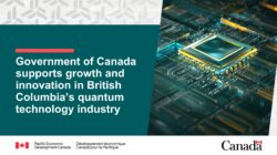 Government of Canada supports growth and innovation in British Columbia’s quantum technology industry