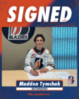 Blazers Sign 2024 Third Round Pick, Defenseman Madden Tymchak