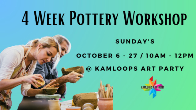 Kamloops Art Party: 4 Week Public Pottery Workshop