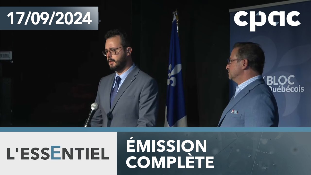 20 h 30 HE : L'Essentiel : Victoire du Bloc Québécois à Montréal – 17 septembre 2024