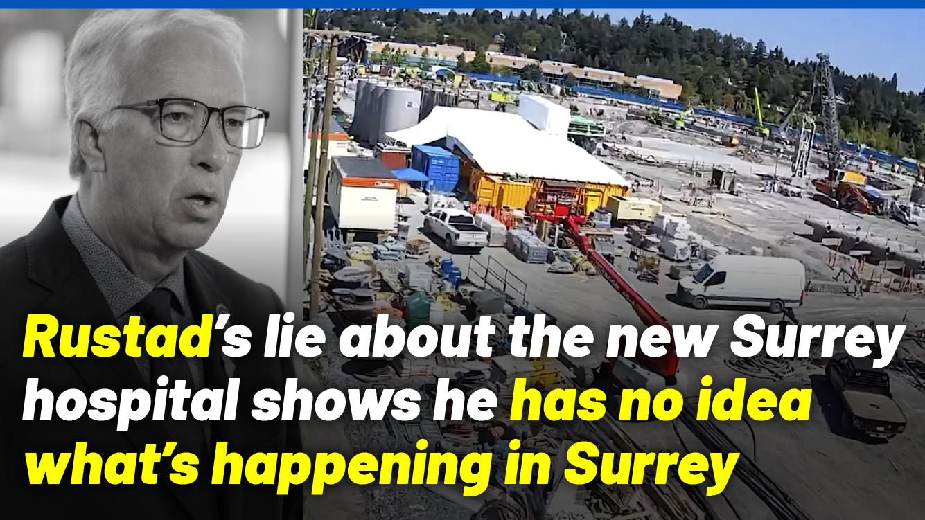 Rustad’s lie about the new Surrey hospital shows he has no idea what’s happening in Surrey