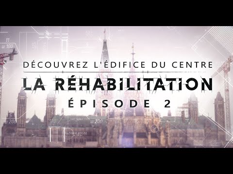 Découvrez l'édifice du Centre – La réhabilitation Épisode #2