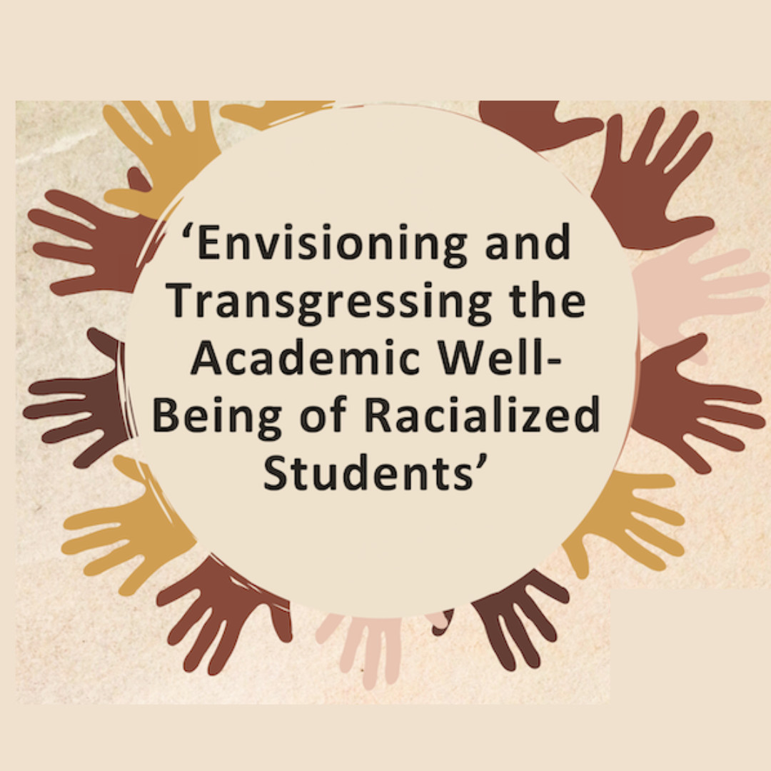 Envisioning and Transgressing the Academic Well-Being of Racialized Students – public talk