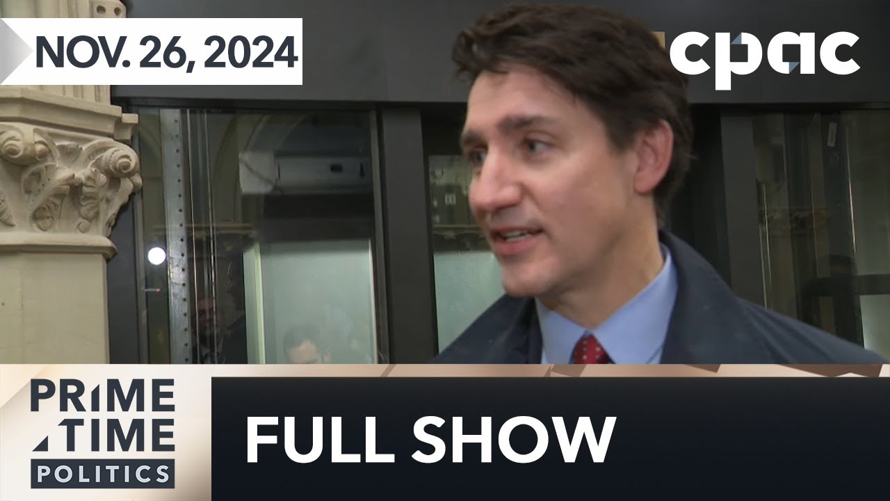 PrimeTime Politics: Canada responds to Trump tariff threat – November 26, 2024