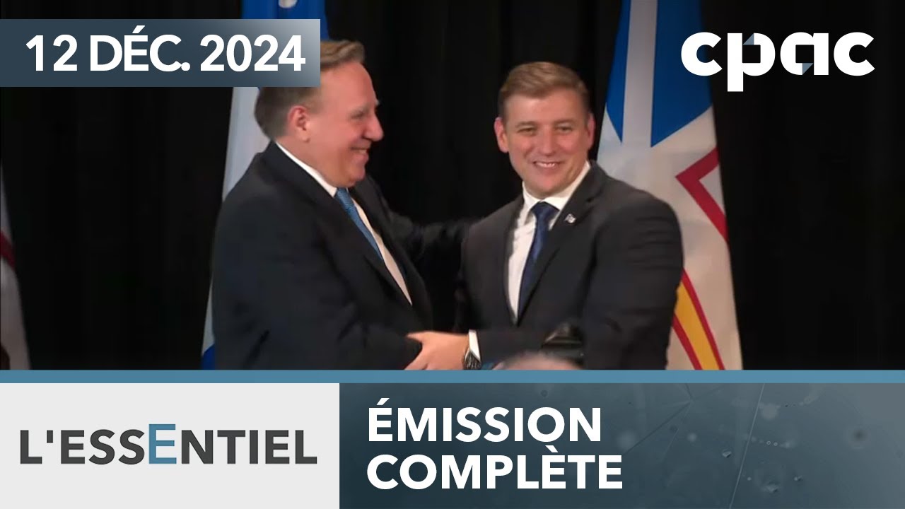 L'Essentiel : Nouvelle entente Québec – Terre-Neuve en hydroélectricité – 12 décembre 2024