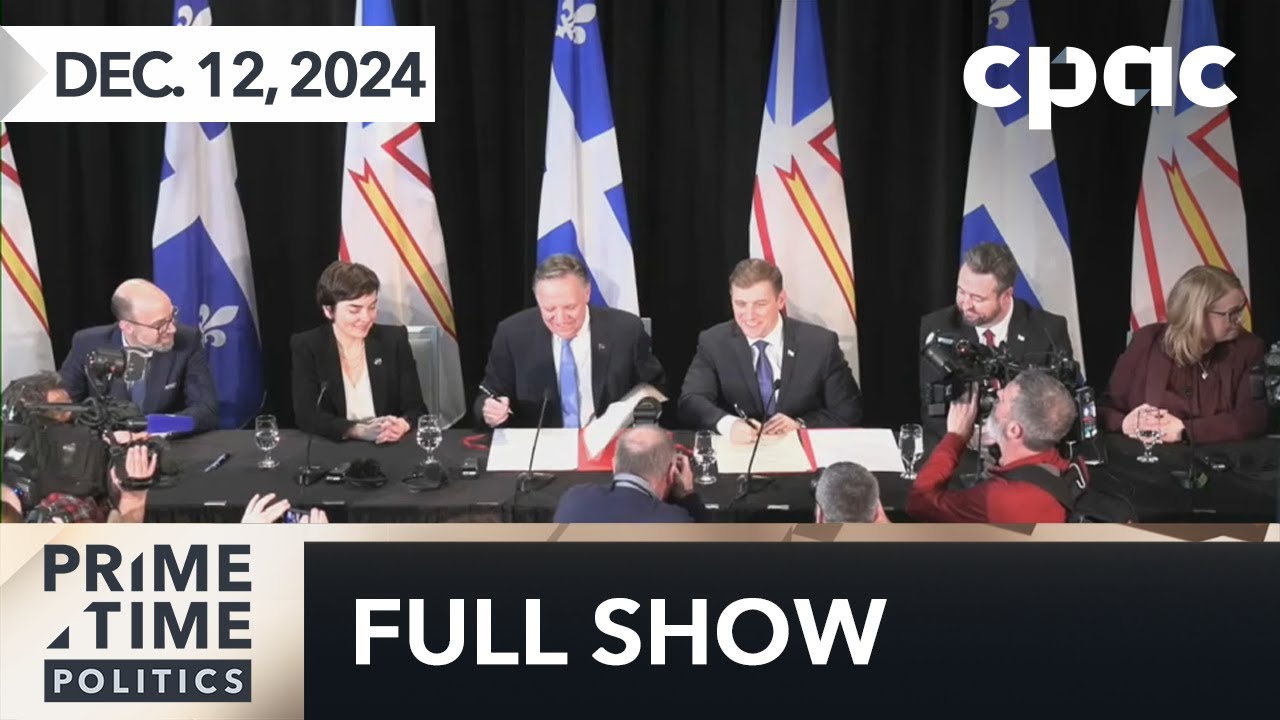 PrimeTime Politics: Newfoundland and Labrador inks historic deal with Quebec – December 12, 2024