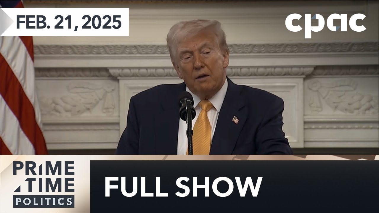 PrimeTime Politics: Pro-Russia rhetoric from the U.S. president – February 21, 2025
