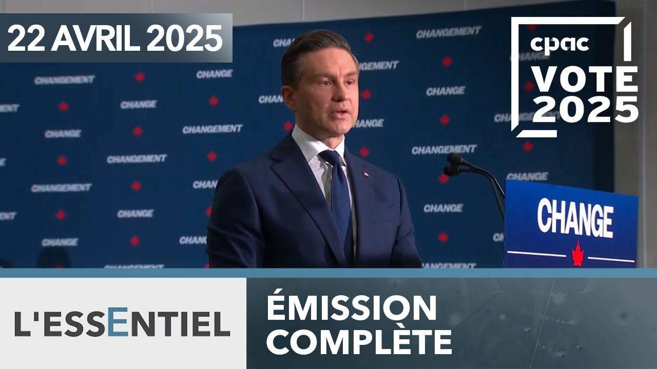 L'Essentiel : Les conservateurs dévoilent leur cadre financier – 22 avril 2025