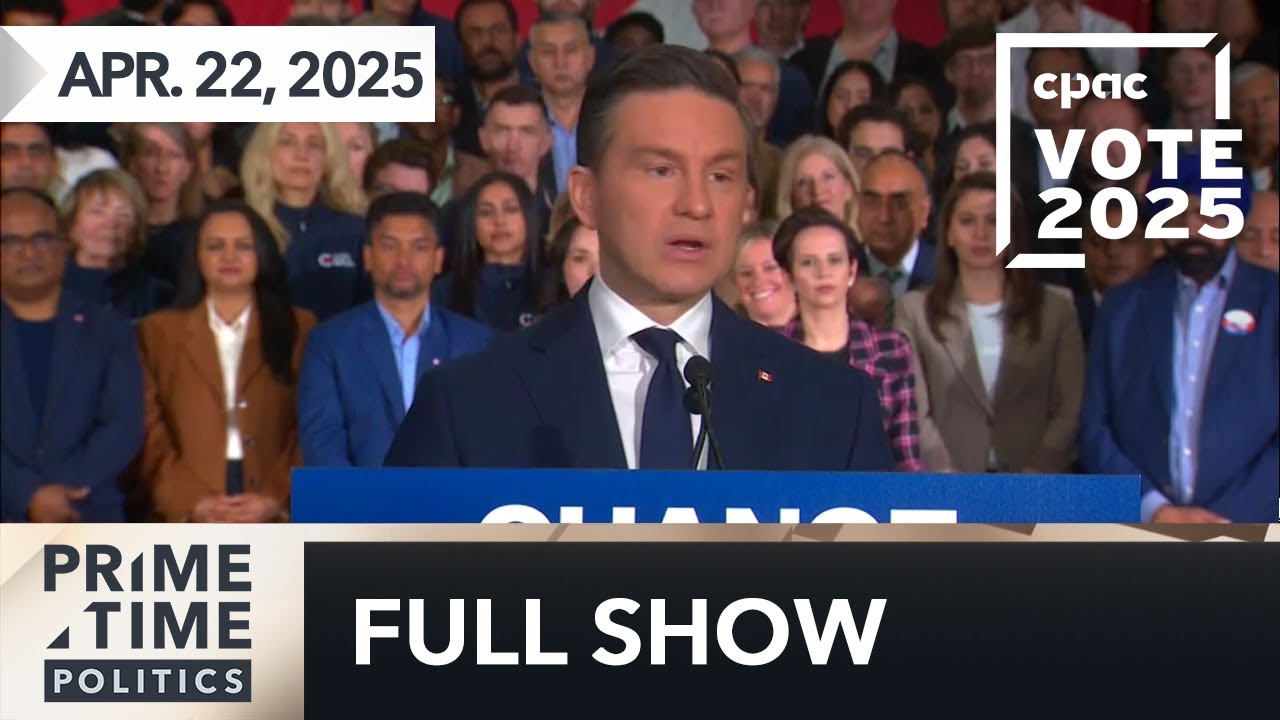 PrimeTime Politics: Conservatives release platform with under a week to go – April 22, 2025