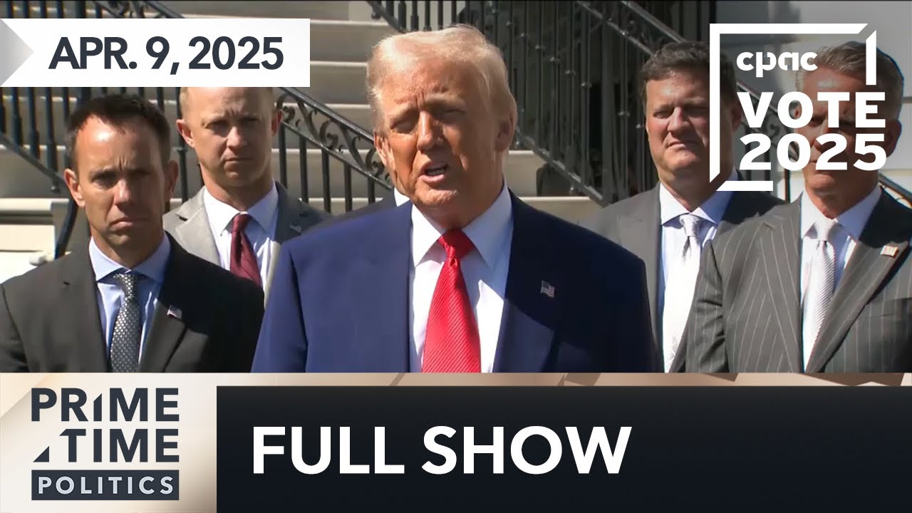 PrimeTime Politics: Trump backs down on global tariffs – April 9, 2025