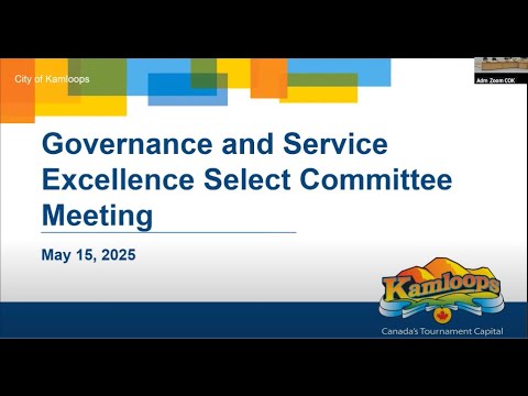 May 15, 2025 - Governance and Service Excellence Select Committee Meeting-  Kamloops City Council