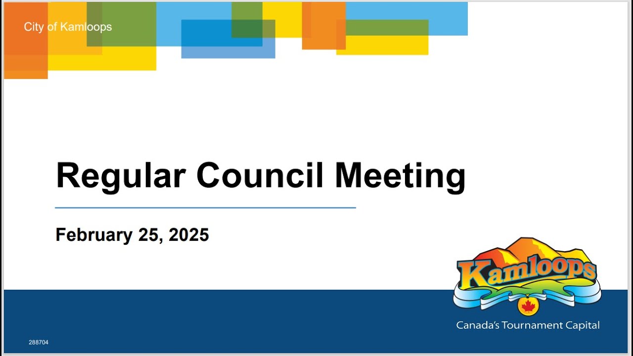 February 25, 2025 - Regular Council Meeting - Kamloops City Council
