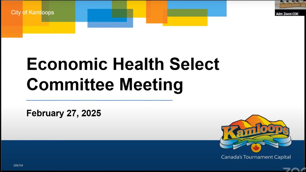 February 27, 2025- Economic Health Select Committee Meeting - Kamloops City Council