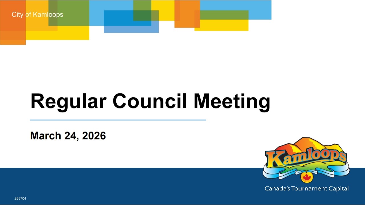 March 24, 2026 - Regular Council Meeting - Kamloops City Council