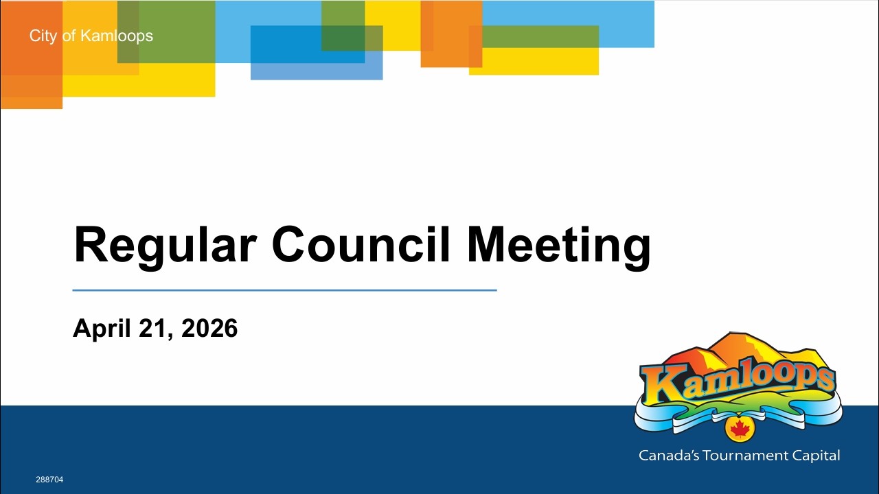 April 21, 2026 - Regular Council Meeting - Kamloops City Council
