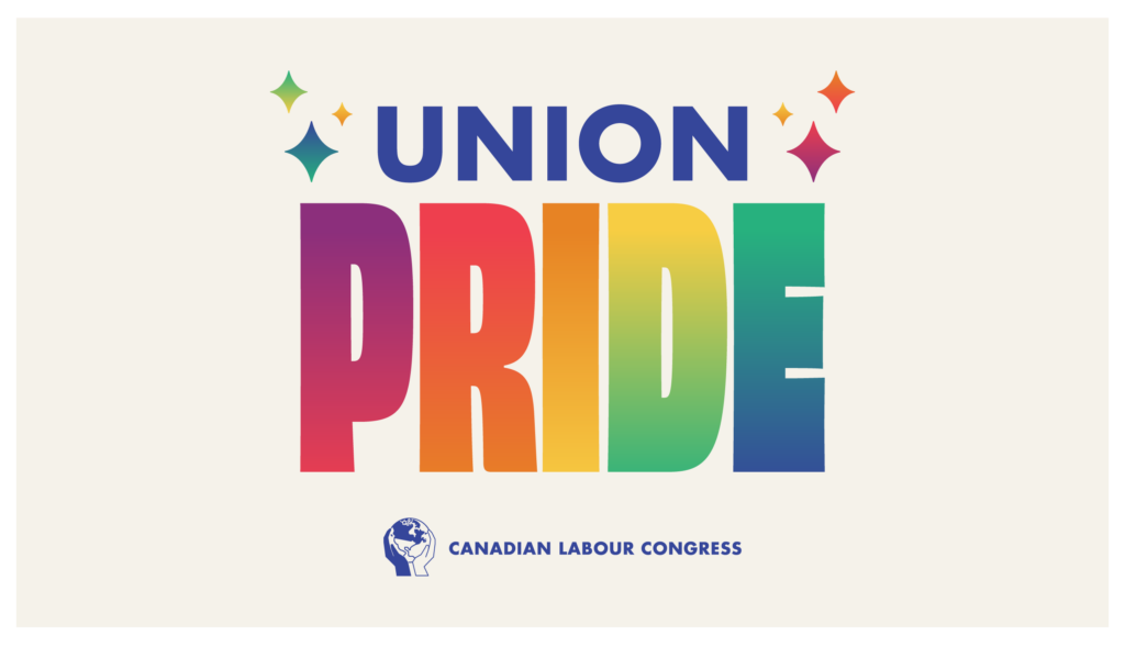 Pride in our solidarity: Canada’s unions celebrate 2SLGBTQI+ workers this 2026 Pride season